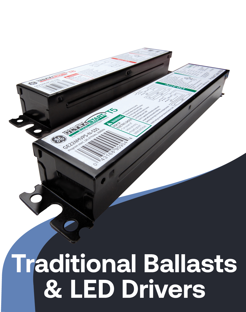 Traditional Ballasts & LED Drivers