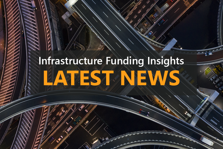 Infrastructure Funding Latest News